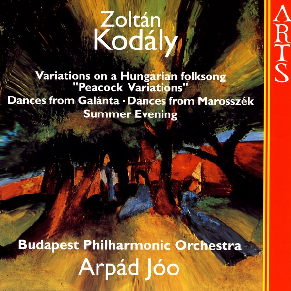 Kodály: Peacock Variations, Dances & Summer Evening by Arpad Jóo, Budapest Philharmonic Orchestra & Kodály Quartet album cover