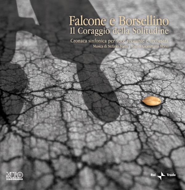 Falcone e Borsellino - Il coraggio della solitudine by Orchestra Sinfonica Abruzzese album cover