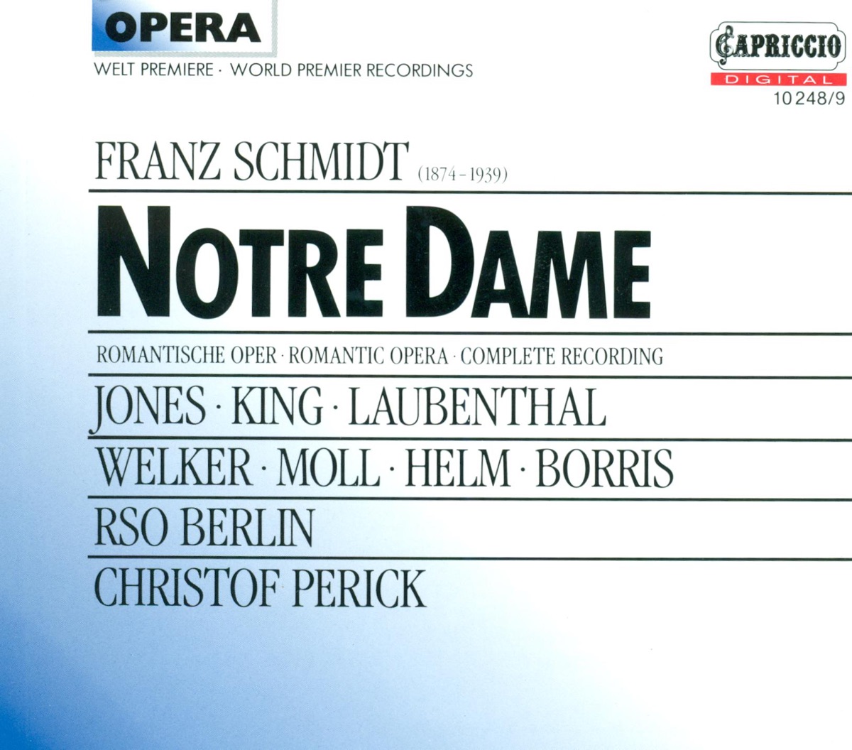 Schmidt, F.: Notre Dame [Opera] by Hartmut Welker, Kurt Moll, James King, Rundfunk-Sinfonieorchester Berlin, Dame Gwyneth Jones, RIAS Kammerchor, Hans Helm, Horst Laubenthal, Christof Perick, Andreas Juffinger, St. Hedwig's Cathedral Choir & Kaja Borris album cover