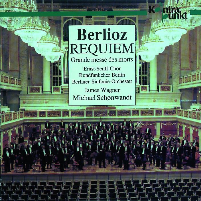 Berlioz: Requiem, Grande Messe Des Morts by Berliner Sinfonie-Orchester, Rundfunkchor, Berlin, Michael Schønwandt, James Wagner & Ernst Senff Chor album cover