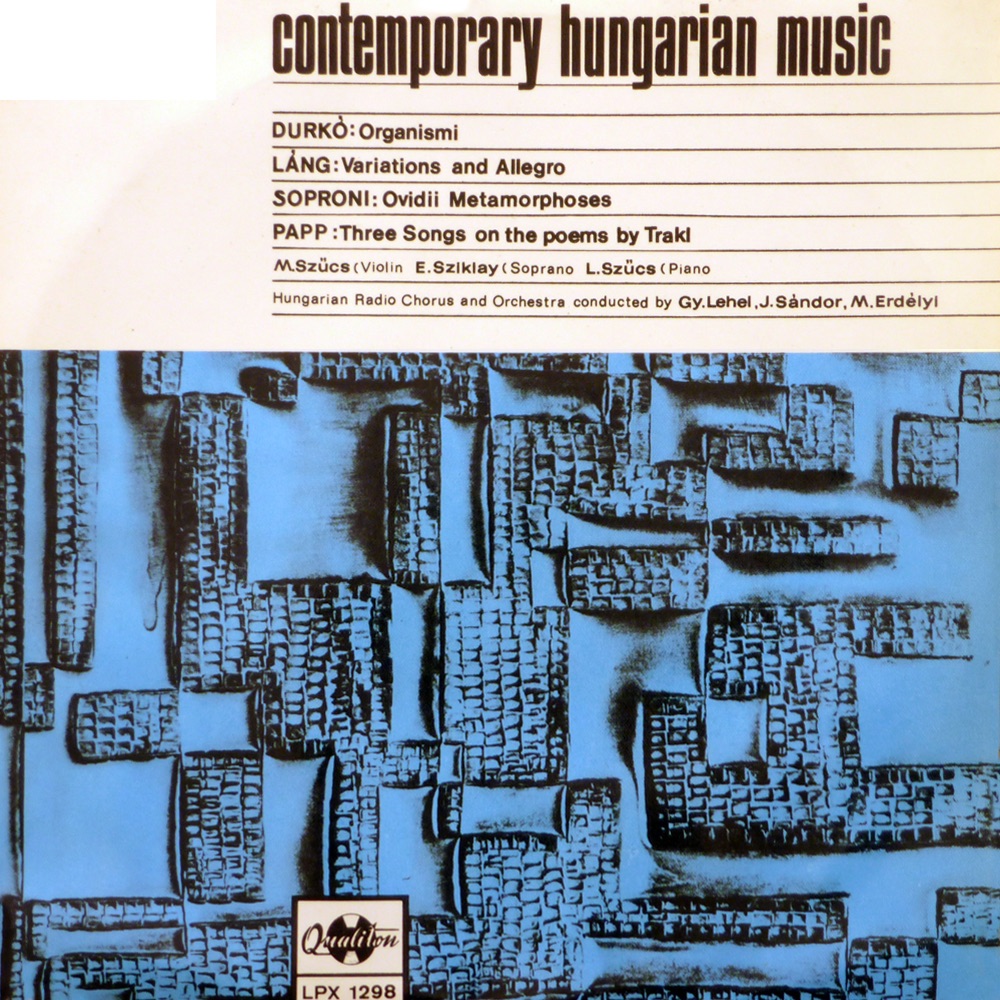 Contemporary Hungarian Music (Hungaroton Classics) by Szűcs Mihály, Magyar Rádió és Televízió Szimfonikus Zenekara, Lehel György, János Sándor, Magyar Rádió és Televízió Ének- és Zenekara, Sziklay Erika, Ney Tibor, Erdélyi Miklós & Szűcs Loránd album cover