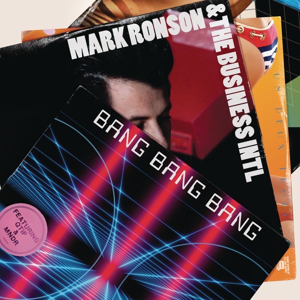 Bang Bang Bang (feat. Q-Tip & MNDR) - EP by Mark Ronson & The Business Intl. album cover