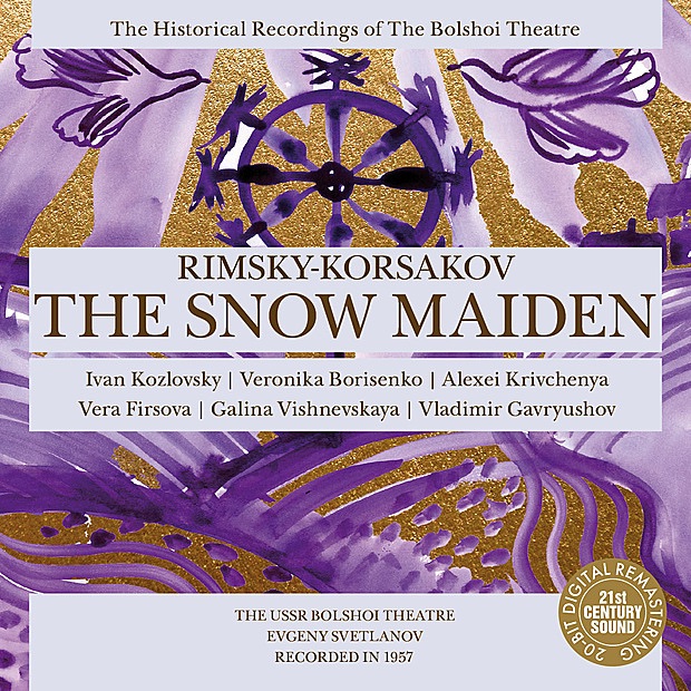 Rimsky-Korsakov: the Snow Maiden (Svetlanov) by Bolshoi Theatre, Evgeny Svetlanov, Ivan Kozlovsky, Vladimir Gavryushov, Veronika Borisenko, Alexei Krivchenya, Vera Firsova, Galina Vishnevskaya, Bolshoi Theatre Orchestra & Chorus of the Bolshoi Theatre album cover