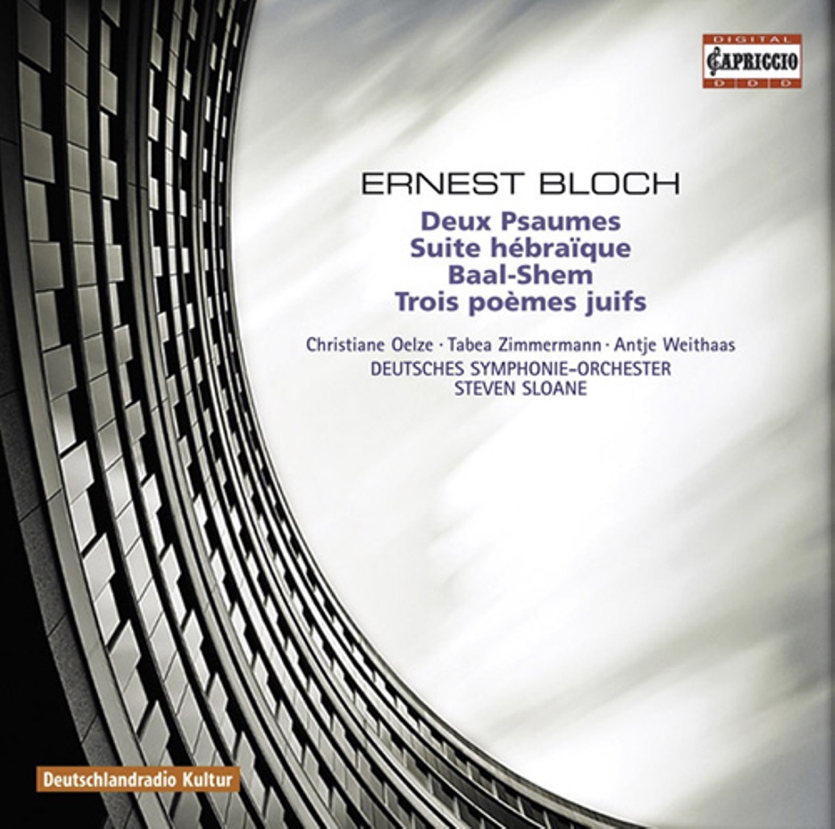 Bloch, E.: Prelude and 2 Psalms - Suite Hebraique - Baal Shem - 3 Jewish Poems by Christiane Oelze, Deutsches Symphonie-Orchester Berlin, Steven Sloane, Tabea Zimmermann & Antje Weithaas album cover
