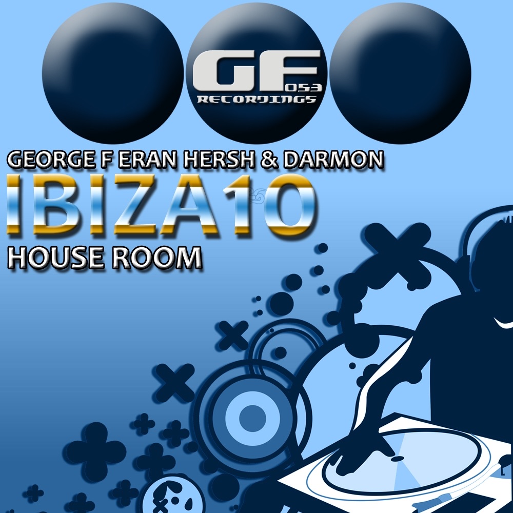Ibiza 2010 House Room by George F, Eran Hersh & Darmon album cover