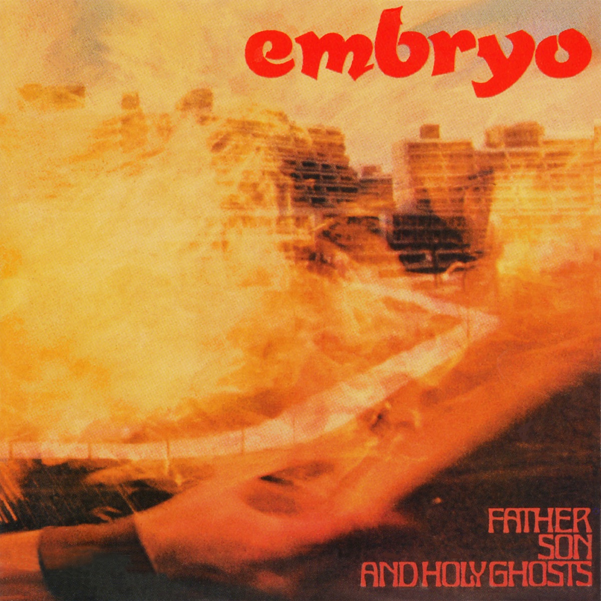 Father Son And Holy Ghosts by Embryo album cover