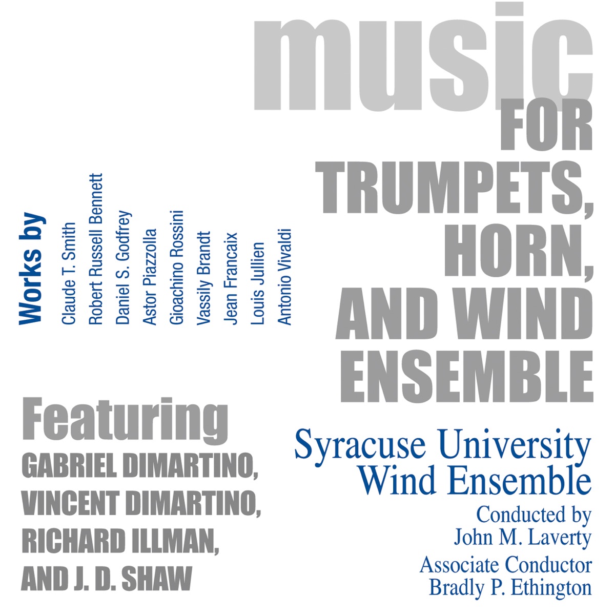 Music for Trumpets, Horn and Wind Ensemble by John Laverty, Vince Dimartino, Syracuse University Wind Ensemble, Bradley P. Ethington, JD Shaw, Rich Illman & Gabriel DiMartino album cover
