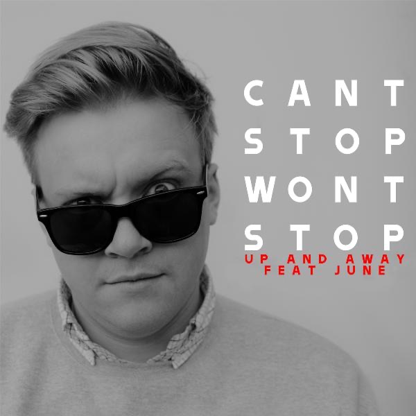 Up and Away (feat. June) - Single by Can't Stop Won't Stop album cover