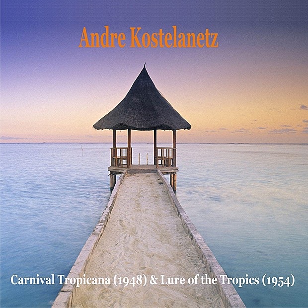 Carnival Tropicana (1948) & Lure of the Tropics (1954) by Andre Kostelanetz and His Orchestra album cover