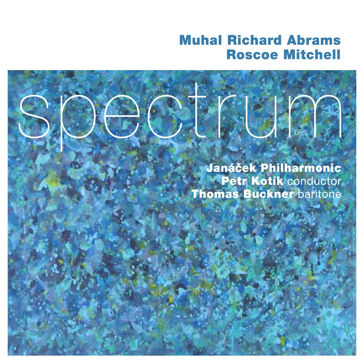 Spectrum by Thomas Buckner, baritone, Muhal Richard Abrams, Roscoe Mitchell, Janáček Philharmonic Orchestra & Petr Kotik album cover