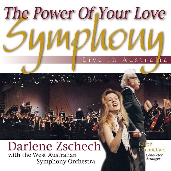 The Power of Your Love Symphony (with the West Australian Symphony Orchestra) [Live In Australia] by Darlene Zschech album cover