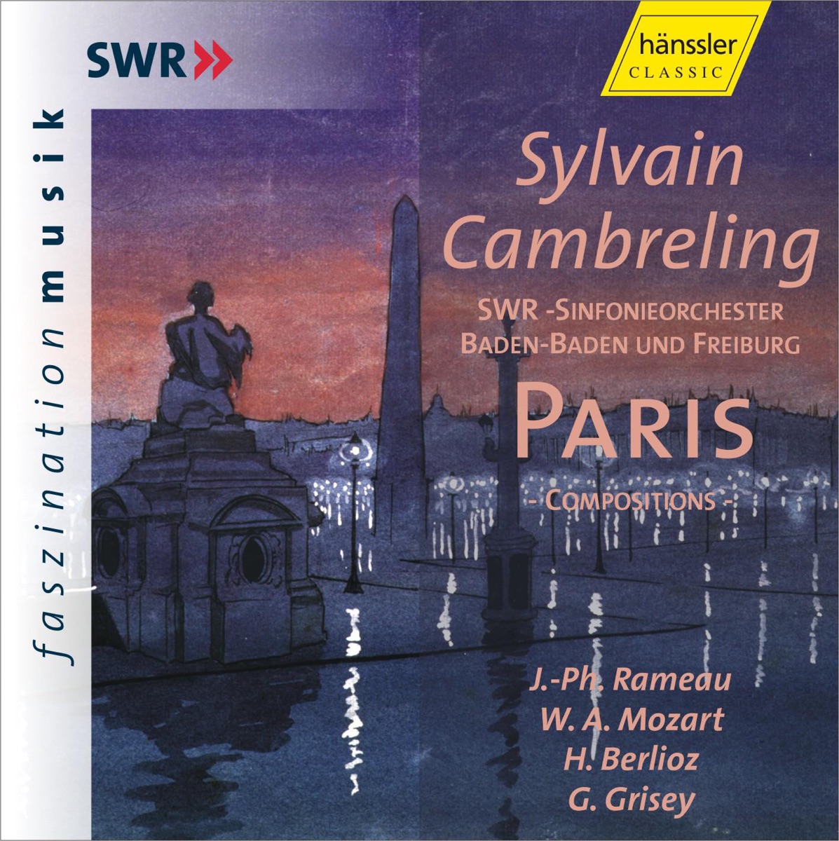 Rameau - Mozart - Berlioz - Grisey: Paris Compositions by South West German Radio Symphony Orchestra, Baden-Baden, Sylvain Cambreling, Lani Poulson & Catherine Dubosc album cover