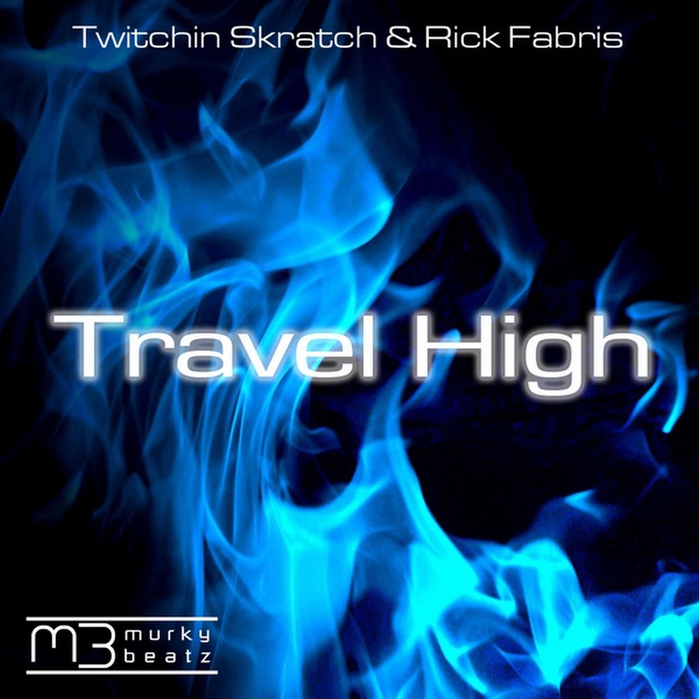 Travel High - EP by Twitchin Skratch & Rick Fabris album cover