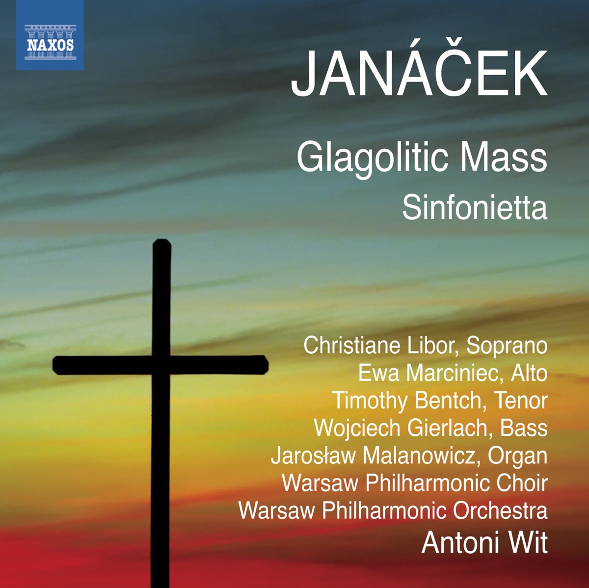 Janacek: Glagolitic Mass - Sinfonietta by Ewa Marciniec, Timothy Bentch, Warsaw Philharmonic Choir, Antoni Wit, Warsaw Philharmonic Orchestra, Jaroslaw Malanowicz, Christiane Libor & Wojciech Gierlach album cover