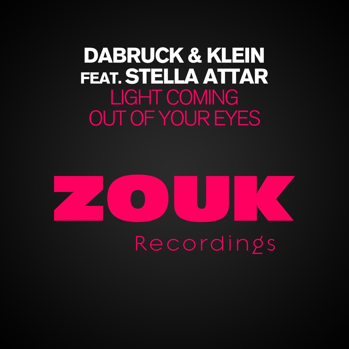 Light Coming Out of Your Eyes (feat. Stella Attar) [Remixes] - EP by Dabruck & Klein album cover