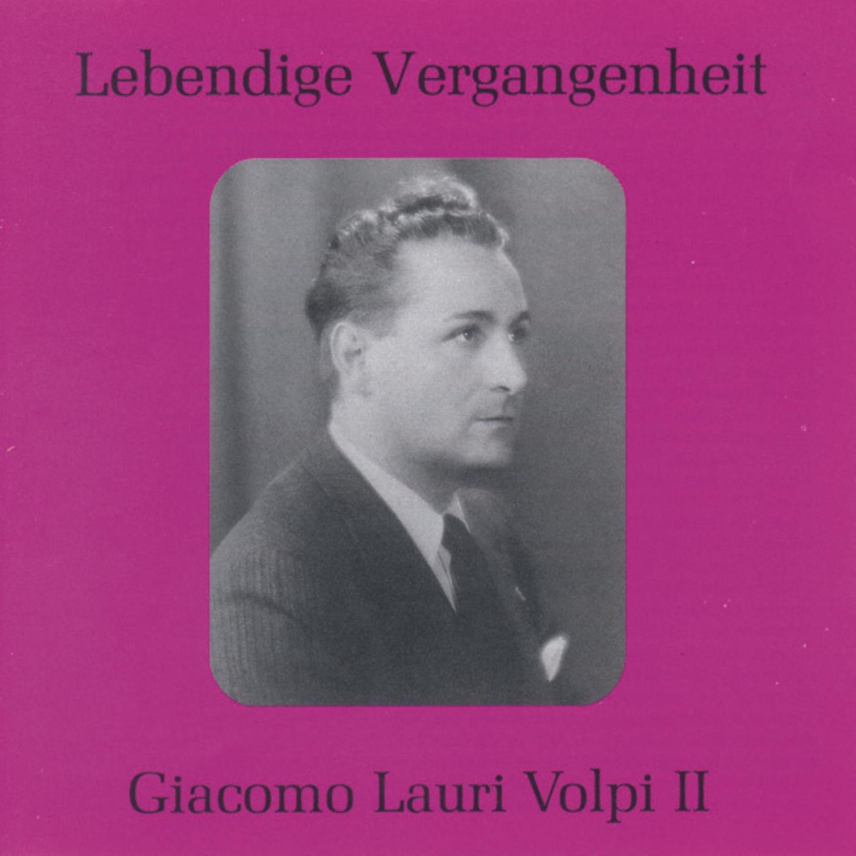 Lebendige Vergangenheit - Lauri Volpi (Vol. 2) by Giacomo Lauri-Volpi album cover