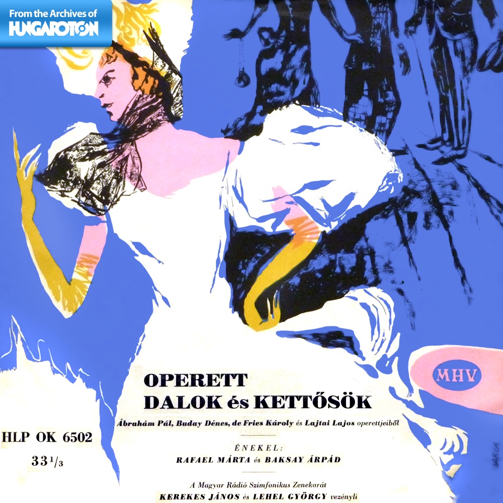 Operett dalok és kettősök (Hungaroton Classics) by Rafael Márta, Baksay Árpád, Magyar Rádió Szimfonikus Zenekara, Kerekes János & Lehel György album cover