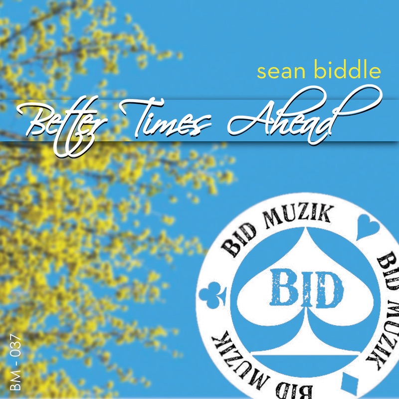 Better Times Ahead EP by Sean Biddle album cover