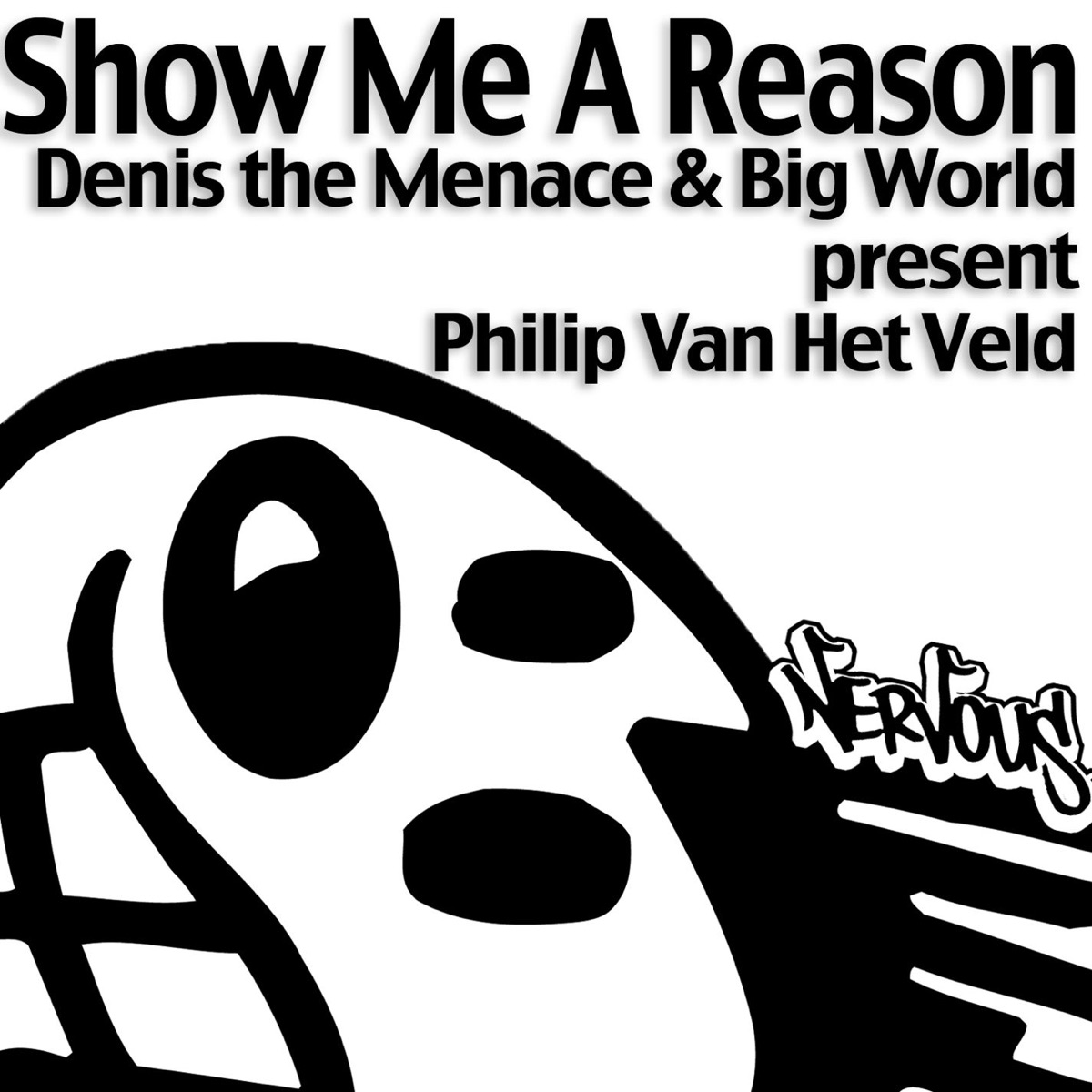 Show Me a Reason - EP by Denis the Menace & Big World Present Philip Van Het Veld album cover