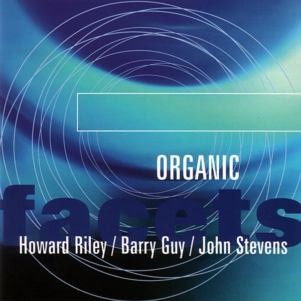 Organic by Howard Riley, Barry Guy & John Stevens album cover