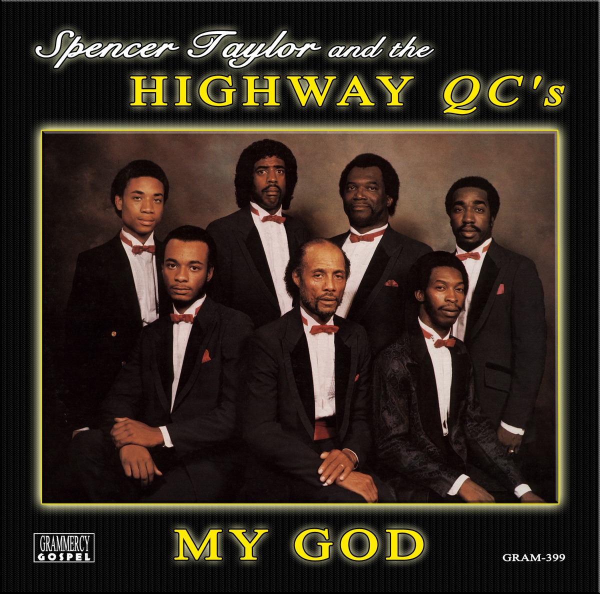 My God by Spencer Taylor & The Highway QC's, Spencer Taylor, The Highway Q.C.'s, Spencer Taylor, Jr., Joseph Britt, Garfield Jackson, Stanley Richardson, Taji Shahid, Mr. Willie, Michael Lee, Ricky Lewis, Rev. Haran Griffin & Melvin Couch album cover