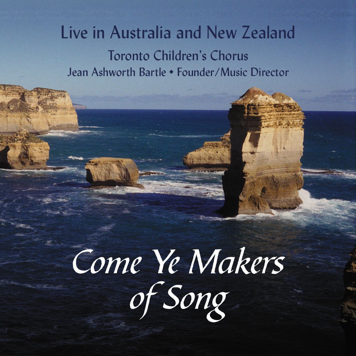 Come Ye Makers of Song by Jean Ashworth Bartle & Toronto Children's Chorus album cover