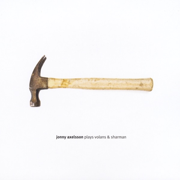 Jonny Axelsson Plays Volans & Sharman by Jonny Axelsson album cover