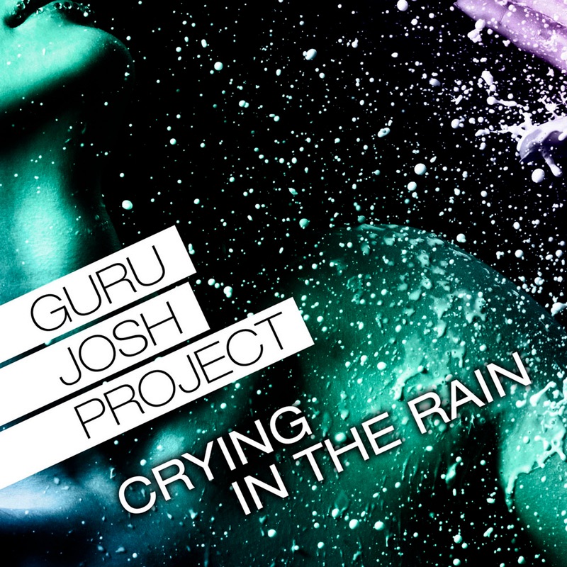 Crying In the Rain (Remixes) - Single by Guru Josh Project album cover