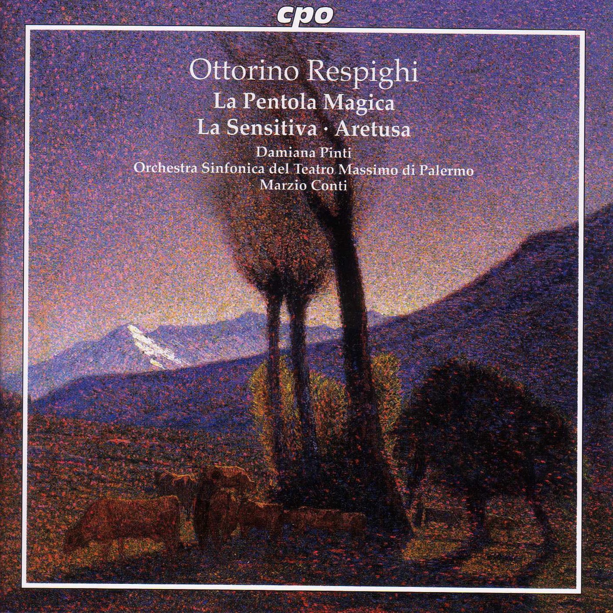 Respighi: la Sensitiva - la Pentola Magica - Aretusa by Damiana Pinti, Marzio Conti & Palermo Orchestra Sinfonica del Teatro Massimo album cover