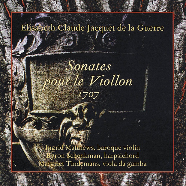 Jacquet de la Guerre: Sonates pour le Viollon by Ingrid Matthews, Byron Schenkman & Margriet Tindemans album cover