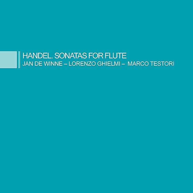 Handel. Sonatas for flute and basso continuo by Jan De Winne, Lorenzo Ghielmi & Marco Testori album cover