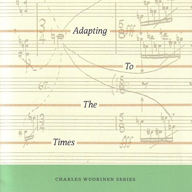 Wuorinen: Adapting to the Times by Benjamin Hudson, Curtis Macomber, James Winn & Kevin Bowyer album cover