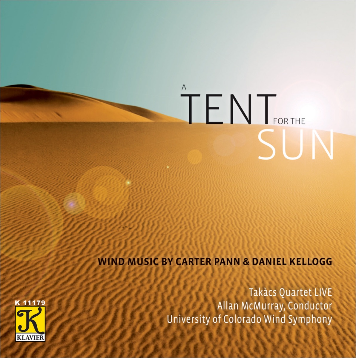 A Tent for the Sun by University of Colorado Wind Symphony, Allan McMurray, Takács Quartet, Carter Pann & Patrick Mason album cover