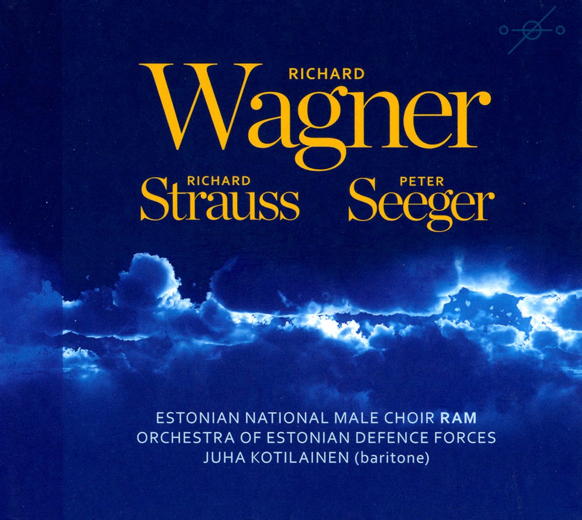 Wagner, Strauss, Seeger by Juha Kotilainen, Estonian National Male Choir, Peeter Saan, Estonian Defence Forces Orchestra & Ants Soots album cover