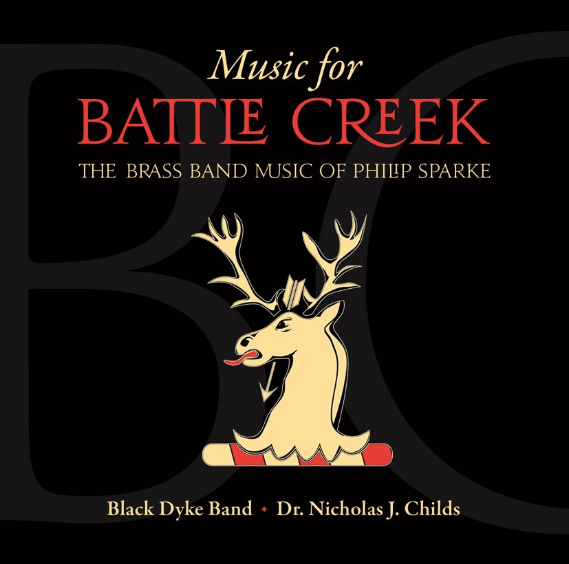 Music for Battle Creek - The Brass Band Music of Philip Sparke by Black Dyke Band & Philip Sparke album cover