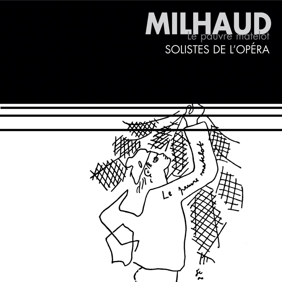 Milhaud : Le pauvre matelot by Trio Roussel, Catherine Dubosc, Christian Papis, Jean-François Gardeil, Jacques Bona & Jonathan Darlington album cover