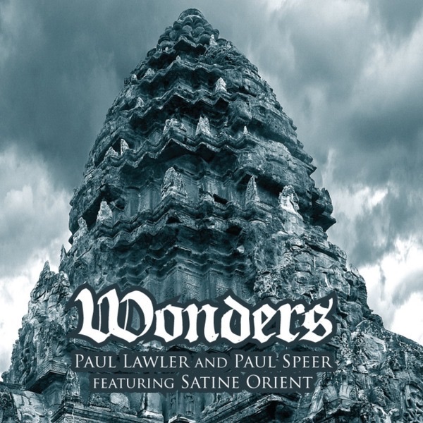 Wonders (feat. Satine Orient) by Paul Lawler & Paul Speer album cover