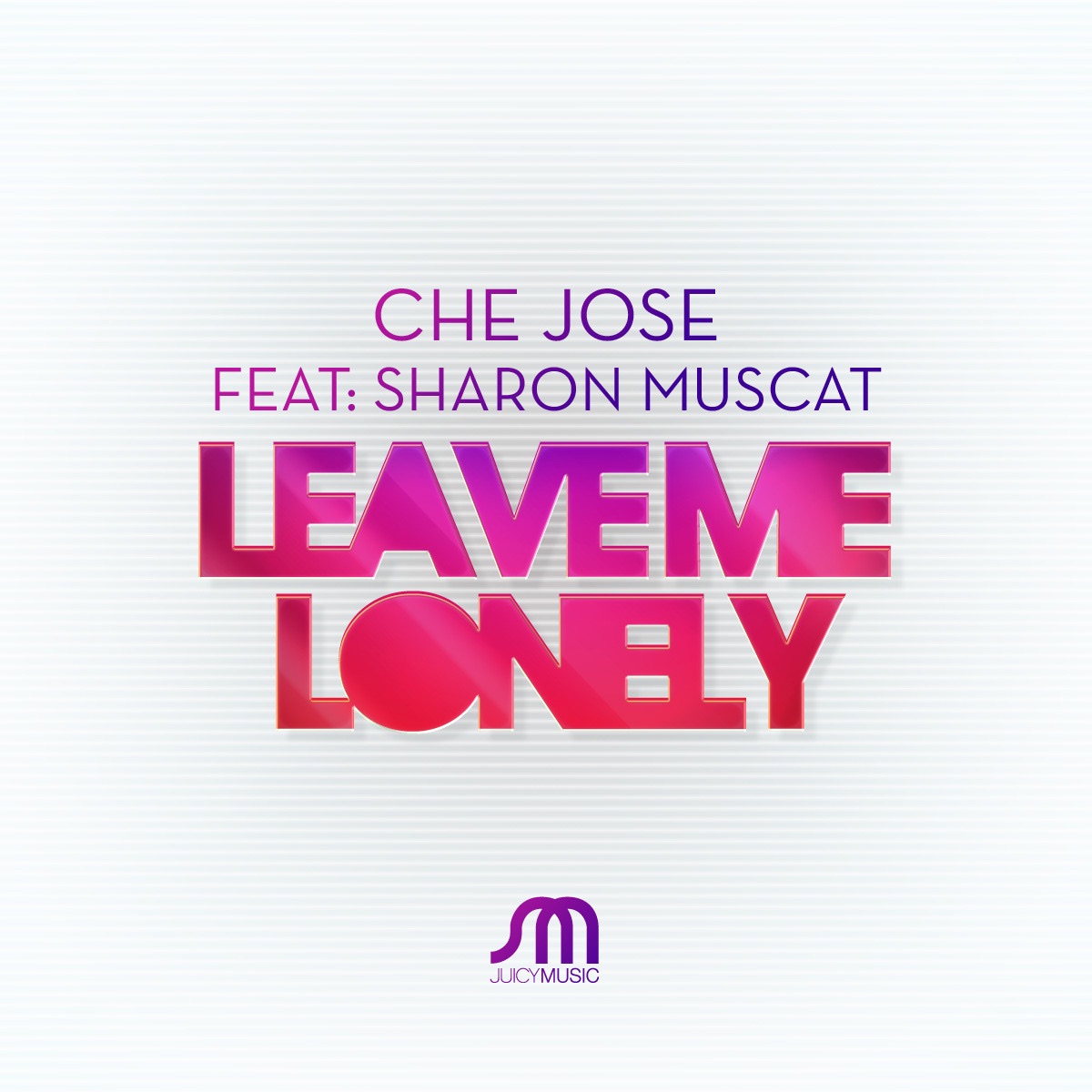 Leave Me Lonely (Remixes) [feat. Sharon Muscat] by Che Jose album cover