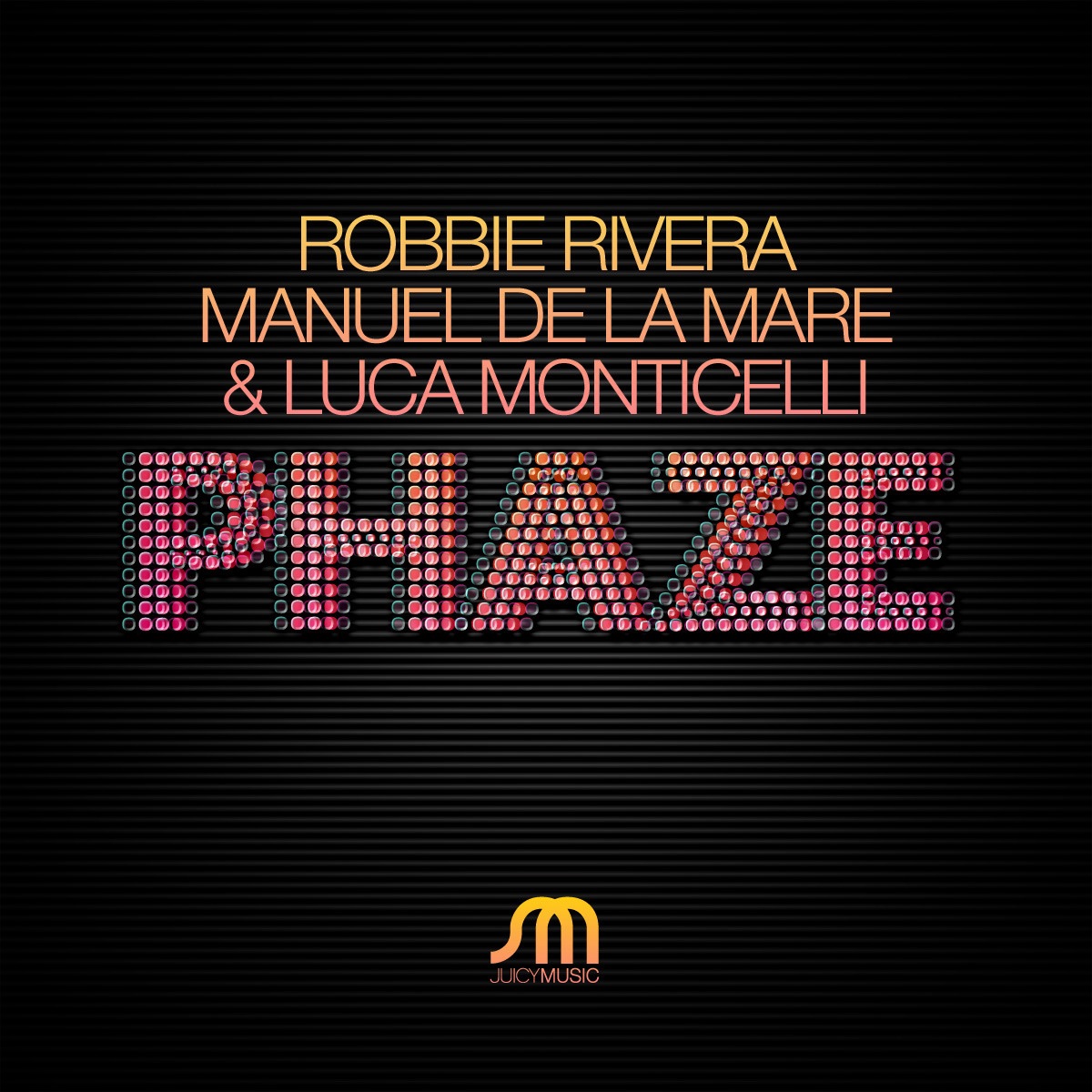 Phaze - Single by Robbie Rivera, Manuel De La Mare & Luca Monticelli album cover