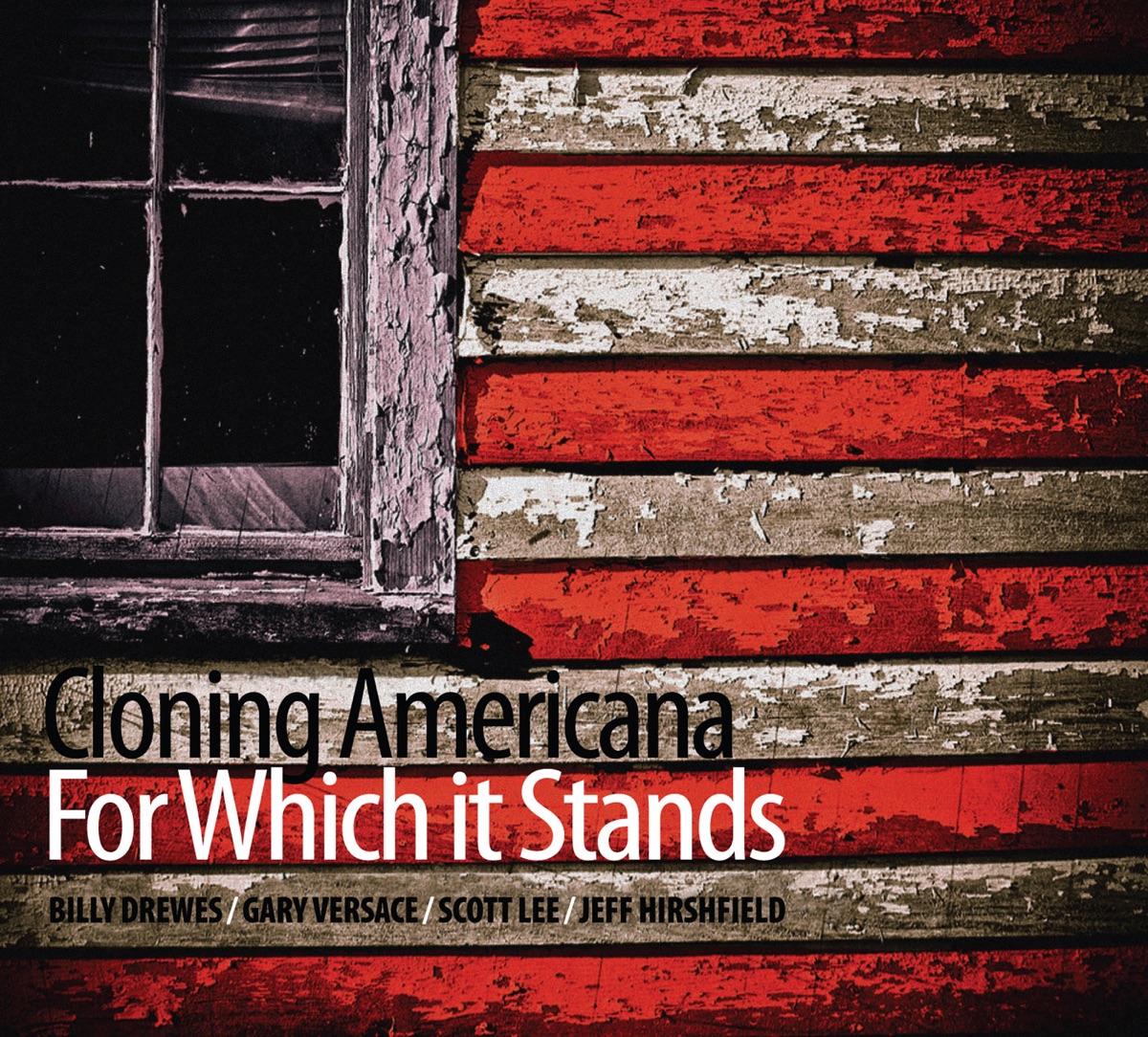For Which It Stands (feat. Billy Drewes, Gary Versace, Scott Lee & Jeff Hirshfield) by Cloning Americana album cover