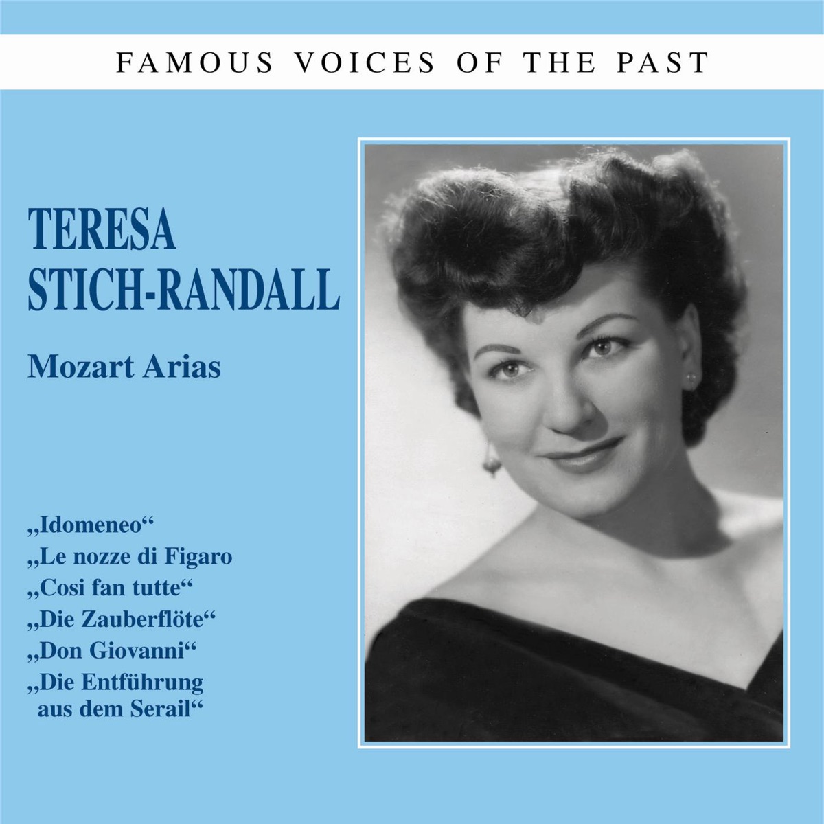 Famous Voices of the Past: Teresa Stich-Randall - Mozart Arias by Teresa Stich-Randall album cover
