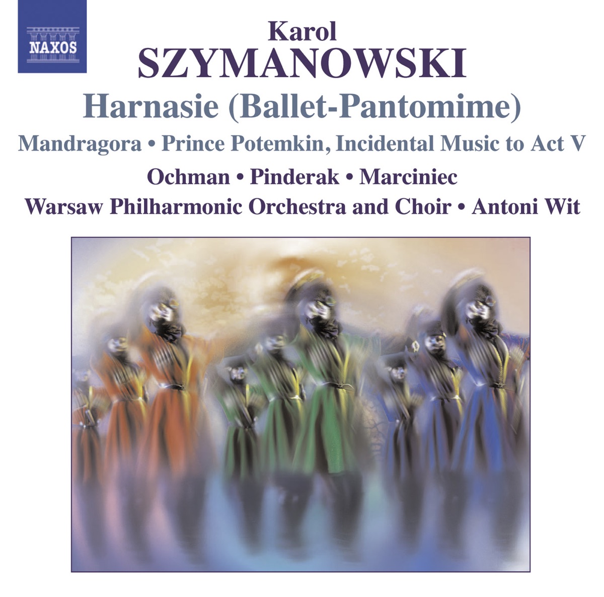 Szymanowski: Harnasie & Mandragora, Vol. 3 by Warsaw Philharmonic Choir, Antoni Wit & Warsaw Philharmonic Orchestra album cover