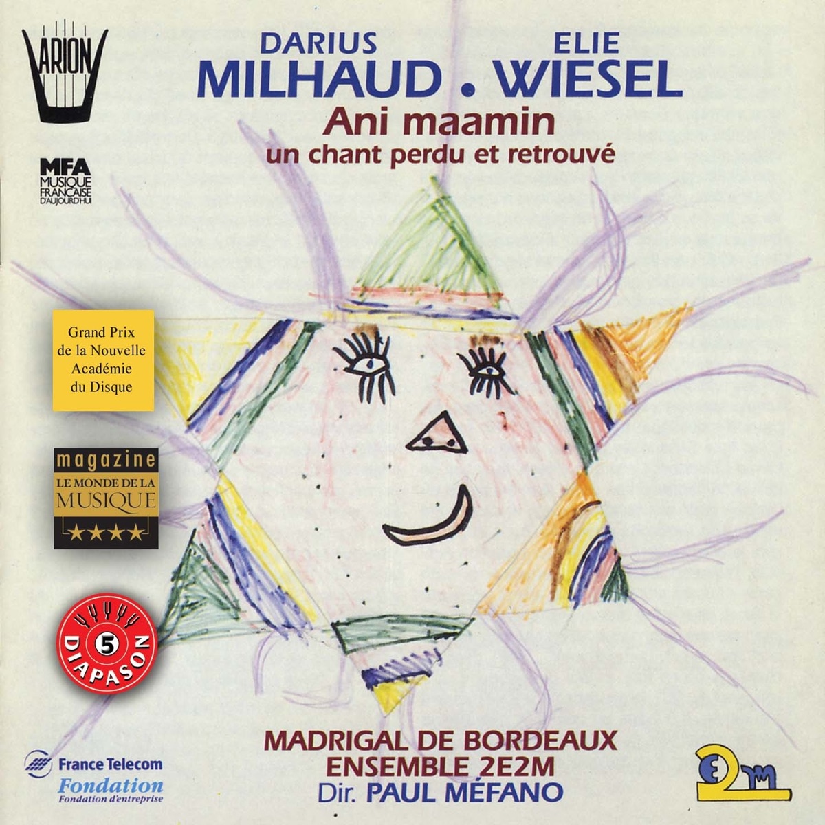 Milhaud, Wiesel : Ani maamin, Un chant perdu et retrouvé by Ensemble 2e2m, Paul Méfano, Madrigal de Bordeaux, Eliane Lavail, Sharon Cooper, Michael Lonsdale, Bernard Freyd, Michel Hermon, Jean Négroni & Anna Parus album cover