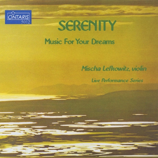 Serenity - Music For Your Dreams by Mischa Lefkowitz album cover