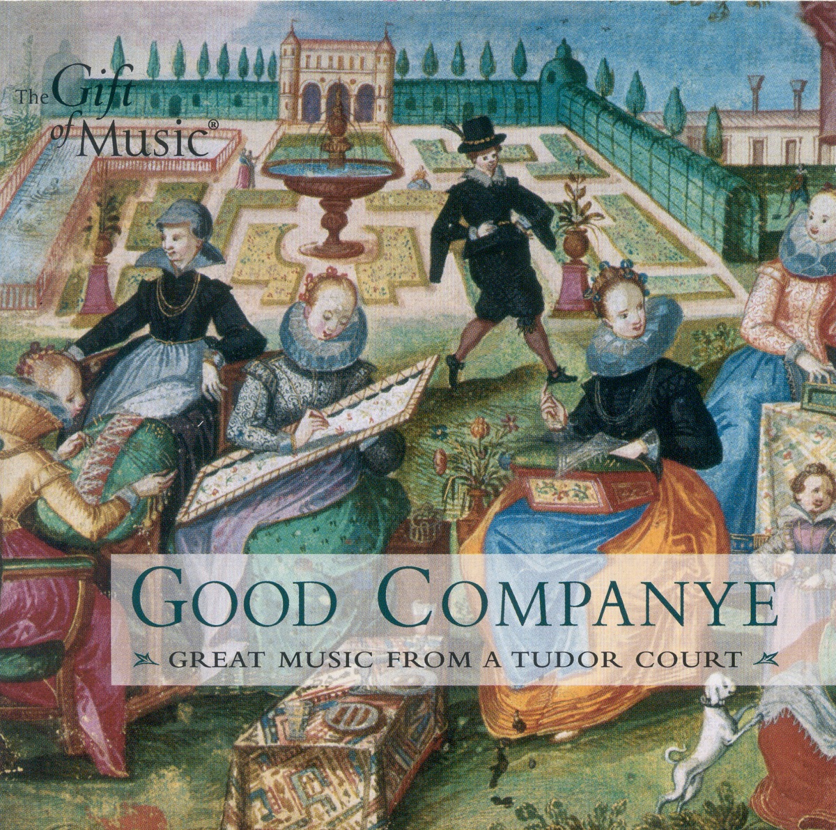 Renaissance Music - Holborne, A. - Dowland, J. - Henry Viii - Rosseter, P. - Prioris, J. (Good Companye - Great Music From A Tudor Court) by Elizabethan Consort, Lynda Sayce, Martin Souter, David Skinner & Alamire album cover