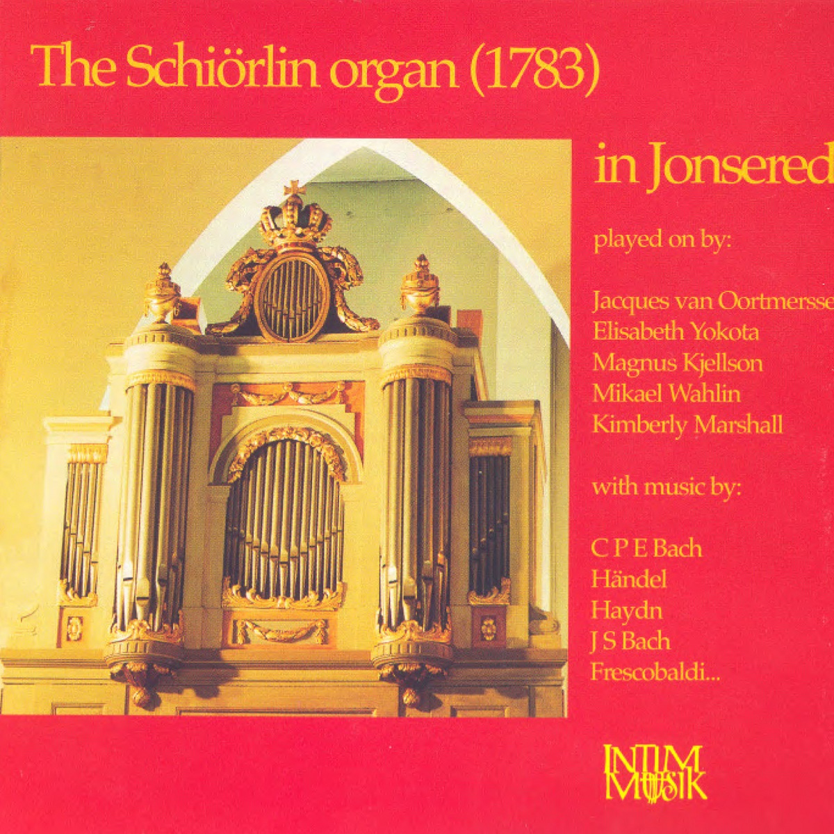 The Schiorlin Organ in Jonsered by Jacques van Oortmerssen, Elisabeth Yokota, Magnus Kjellson, Mikael Wahlin & Kimberly Marshall album cover