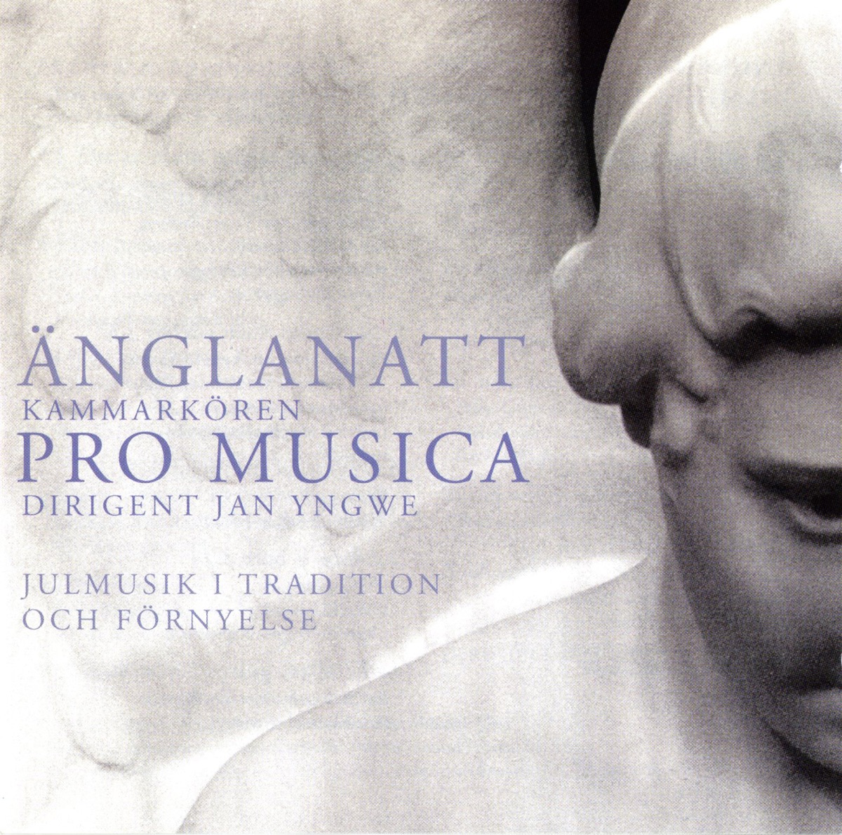 Änglanatt - Julmusik i tradition och förnyelse - Christmas music by Pro Musica Chamber Choir album cover