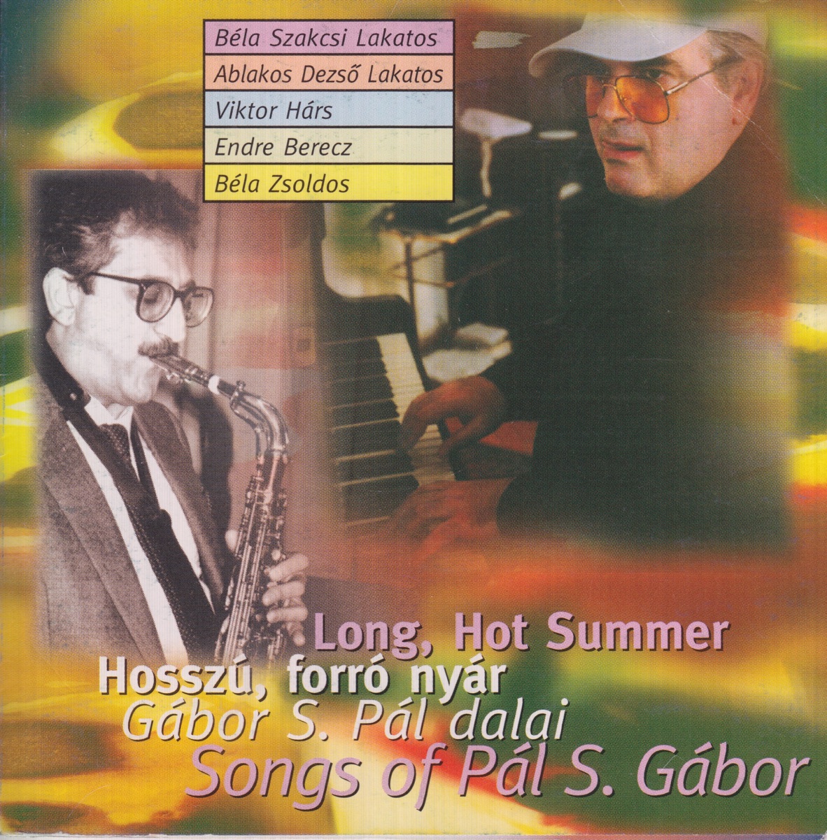 Songs of Pál S. Gábor - Long, Hot Summer by Pál S. Gábor, Béla Szakcsi Lakatos, Dezső Ablakos Lakatos, Viktor Hárs, Endre Berecz & Béla Zsoldos album cover