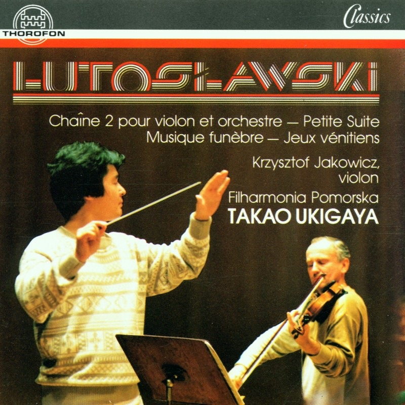 Lutoslawski: Orchesterwerke by Filharmonia Pomorska, Krzysztof Jakowicz & Takao Ukigaya album cover