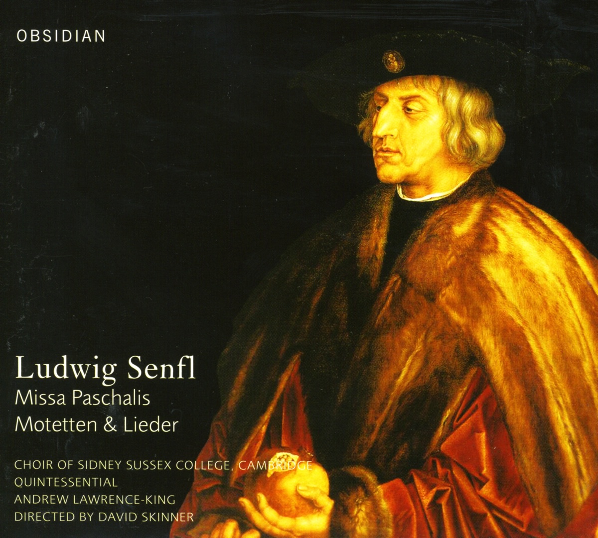 Senfl, L.: Missa Paschalis - Motets - Lieder by David Skinner, Sidney Sussex College Choir, Cambridge, Quintessential & Andrew Lawrence-King album cover
